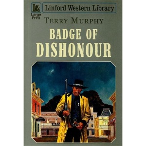 Badge of Dishonour (Linford Western Library)