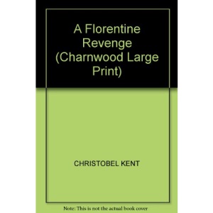 A Florentine Revenge (Charnwood Large Print)