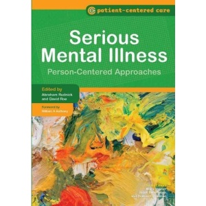 Serious Mental Illness: Person-centered Approaches (Patient-Centered Care)