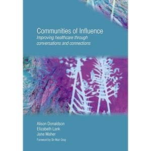 Communities of Influence: Improving Healthcare Through Conversations and Connections