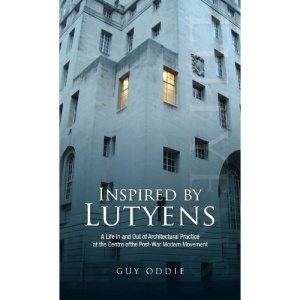 Inspired by Lutyens; A Life in and Out of Architectural Practice at the Centre of the Post-War Movement
