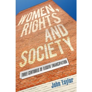 Women, Rights and Society: Three Centuries of Elusive Emancipation