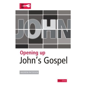 Opening Up John's Gospel (Opening Up the Bible)