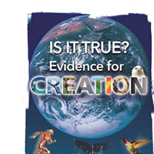 Is it True: Evidence for Creation