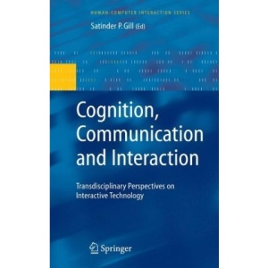 Cognition, Communication and Interaction: Transdisciplinary Perspectives on Interactive Technology (Human-Computer Interaction Series)
