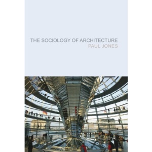 The Sociology of Architecture: Constructing Identities
