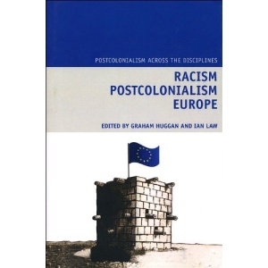 Racism Postcolonialism Europe (Postcolonialism Across the Disciplines)
