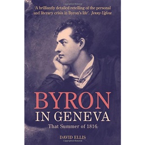 Byron in Geneva: That Summer of 1816
