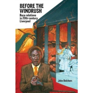 Before the Windrush: Race Relations in 20th-century Liverpool