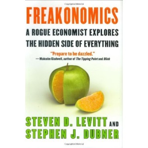 Freakonomics: A Rogue Economist Explores the Hidden Side of Everything.