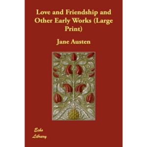 Love and Friendship and Other Early Works