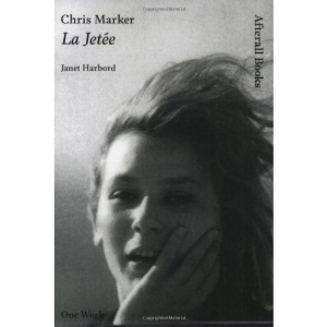Chris Marker: La Jetee (One Work Series)
