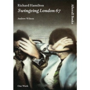 Richard Hamilton: Swingeing London 67 (Afterall)