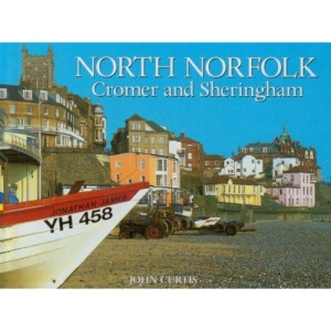 North Norfolk: Cromer and Sheringham