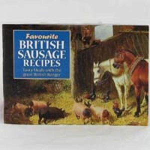 Favourite British Sausage Recipes: Tasty Meals with the Great British Banger: 5 (Favourite Recipes)