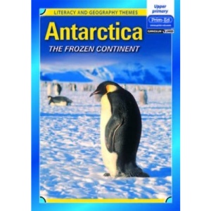 Antarctica: The Frozen Continent (Literacy and Geography Themes)