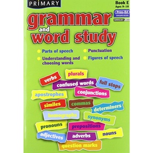 Primary Grammar and Word Study: Bk. E: Parts of Speech, Punctuation, Understanding and Choosing Words, Figures of Speech