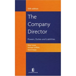 The Company Director: Powers, Duties and Liabilities