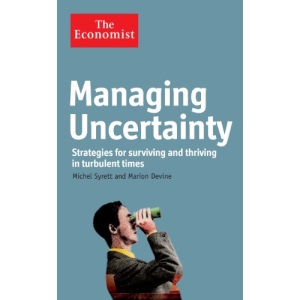 The Economist: Managing Uncertainty: Strategies for surviving and thriving in turbulent times