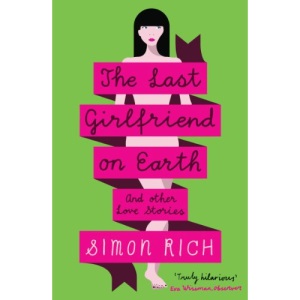 The Last Girlfriend on Earth and Other Love Stories