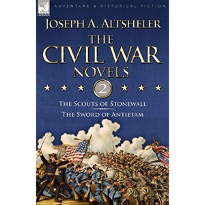 The Civil War Novels: 2-The Scouts of Stonewall & The Sword of Antietam