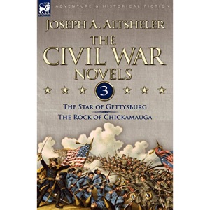 The Civil War Novels: 3-The Star of Gettysburg & The Rock of Chickamauga