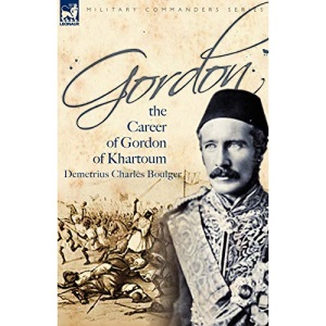 Gordon: the Career of Gordon of Khartoum