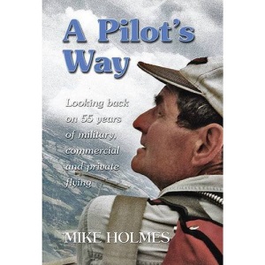 A Pilot's Way: 55 Years of Military, Commercial and Private Flying