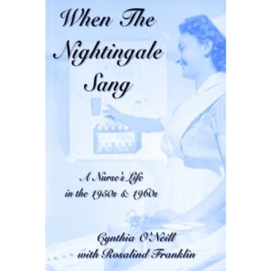 When the Nightingale Sang: A Nurse's Life in the 1950s and 1960s