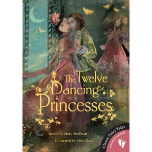 Twelve Dancing Princesses (Classic Fairy Tales)