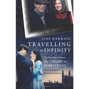 Travelling to Infinity: The True Story Behind the Theory of Everything