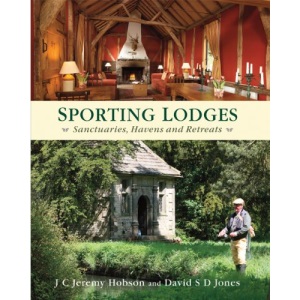 Sporting Lodges - Sanctuaries, Havens and Retreats