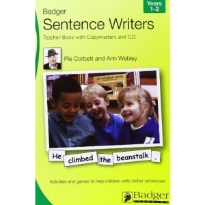 Sentence Writers Teacher Book & CD: Year 1-2: Activities and Games to Help Children Write Better Sentences: Years 1-2 Teacher Book Bk. 1 (Badger Sentence Writers)