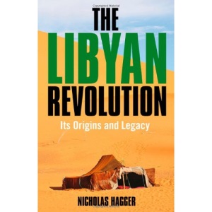 The Libyan Revolution: Its Origins and Legacy