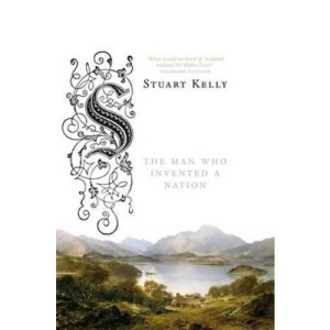 Scott-land: The Man Who Invented a Nation
