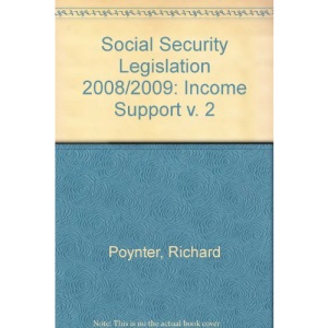 Social Security Legislation 2008/2009: Income Support v. 2
