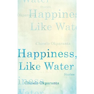 Happiness, Like Water: Stories