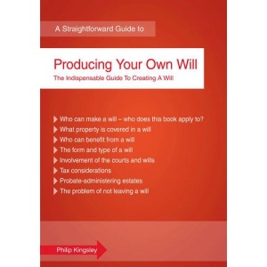 Straightforward Guide to Producing Your Own Will, A