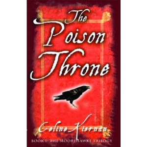 The Poison Throne (Moorehawke Trilogy)