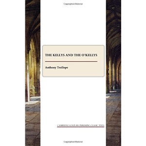 The Kellys and the O'Kellys (Cambridge Scholars Publishing Classics Texts)