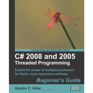 C# 2008 And 2005 Threaded Programming: Beginner's Guide