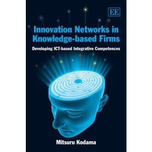 Innovation Networks in Knowledge-based Firms: Developing ICT-based Integrative Competences