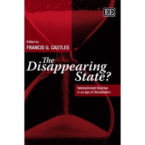 The Disappearing State?: Retrenchment Realities in an Age of Globalisation