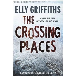 The Crossing Places (Ruth Galloway 1)