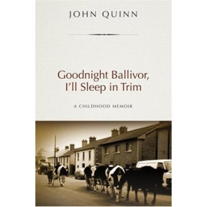 Goodnight Ballivor, I'll Sleep in Trim: A Childhood Memoir