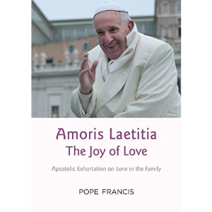 Amoris Laetitia the Joy of Love