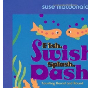 Fish, Swish! Splash, Dash!