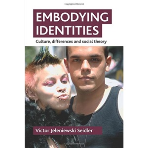 Embodying Identities: Culture, Differences and Social Theory