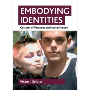 Embodying Identities: Culture, Differences and Social Theory
