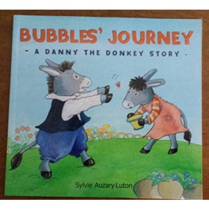 BUBBLES' JOURNEY - A DANNY THE DONKEY STORY